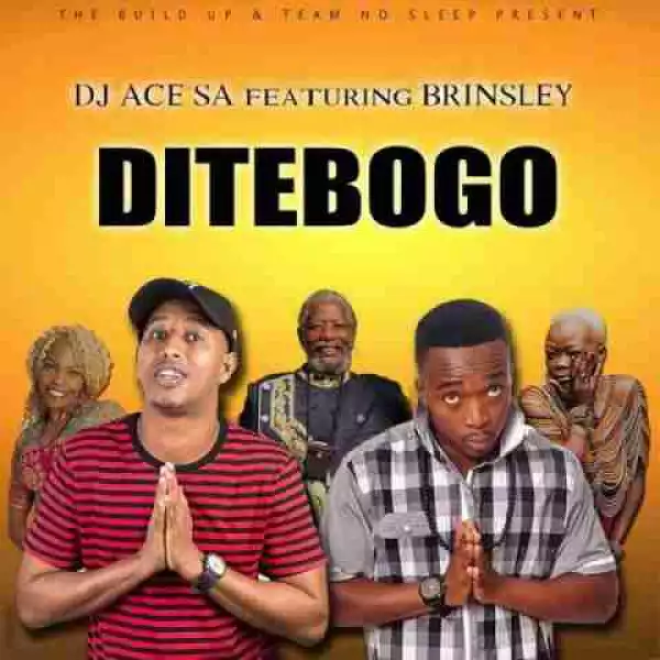 DJ ACE SA - Ditebogo Ft. Brinsley
